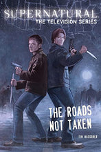 Load image into Gallery viewer, Supernatural, The Television Series: The Roads Not Taken