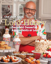 Load image into Gallery viewer, Lord Honey: Decadent Desserts: 8 Ingredients or Less